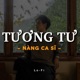Tương Tư Nàng Ca Sĩ Lofi Single