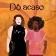 Do Acaso feat Chico César Single