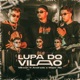 Aldeia Records Presents Lupa Do Vilão feat Greezy Major RD Single