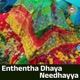 Enthentha Dhaya Needhayya Single
