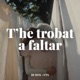 T he Trobat a Faltar Single