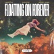 Floating On Forever Single
