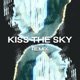 Kiss the Sky feat Rajeev Remix Single