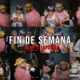 FIN DE SEMANA feat J Camp Single