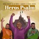 Heros Psalm feat Dj Rhyzo Ransome G Extol Prince Single