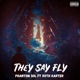 They Say Fly feat Roth Karter Single