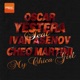 My Chica Gilrl feat Ivan Asenov Cheo Martini Single