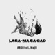 Lasa Ma Sa Cad feat Majii Single