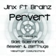 Pervert feat Brainz