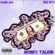 Money Talkin feat Bee Wys Single