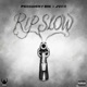 R I P Slow Single