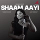 Shaam Aayi Single