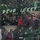 Dead Loccs Single
