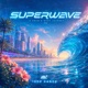 Superwave Single