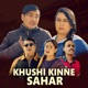 Khushi Kinne Sahar EP