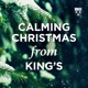 Calming Christmas from King s