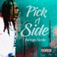 Pick a Side feat Foreign Skrilla Single