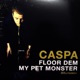 Floor Dem My Pet Monster Single