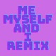 Me Myself and I Remix Single