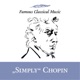 Simply Chopin Famous Classical Music