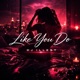 Like You Do Single