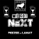 We Got Next Single feat Lahat Single