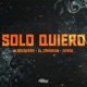 SOLO QUIERO feat ELCAMBRON HEROK Single