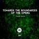 Towards the Boundaries of the Opera