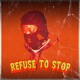 Refuse to Stop EP