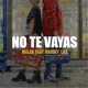 No Te Vayas feat Baudhy LBA Single