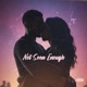Not Soon Enough Single