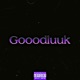 Gooodluuk