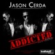 Jason Cerda Addicted Jordan Dyck Rmx Single