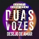 Desejo de Amar Duas Vozes Single