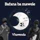 Bafana Ba Mawele Vhavenda feat Bafana Ba Mawele Single