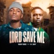 Lord Save Me feat Sjay Single