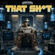 THAT SHIT Single