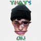 That s Ok EP