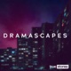 Dramascapes
