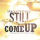 Still On the Come Up feat ICE Brotha Dre Edify Single