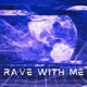 Rave With Me Single