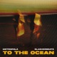 To the Ocean Single