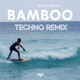 BAMBOO Tiin TECHNO Remix Single
