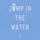 J U M P I N T H E W A T E R feat Bianca Silver Single