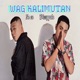 Wag Kalimutan feat Zeze Single