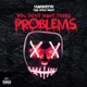 You Don t Want These Problems Single