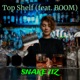 Top Shelf Single feat Boom Single