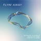 Flyin Away feat EL AlamiJo STÛÛT Single