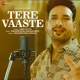 Tere Vaaste Single