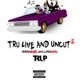 Tru Live and Uncut 2 Blessing and Lessons EP